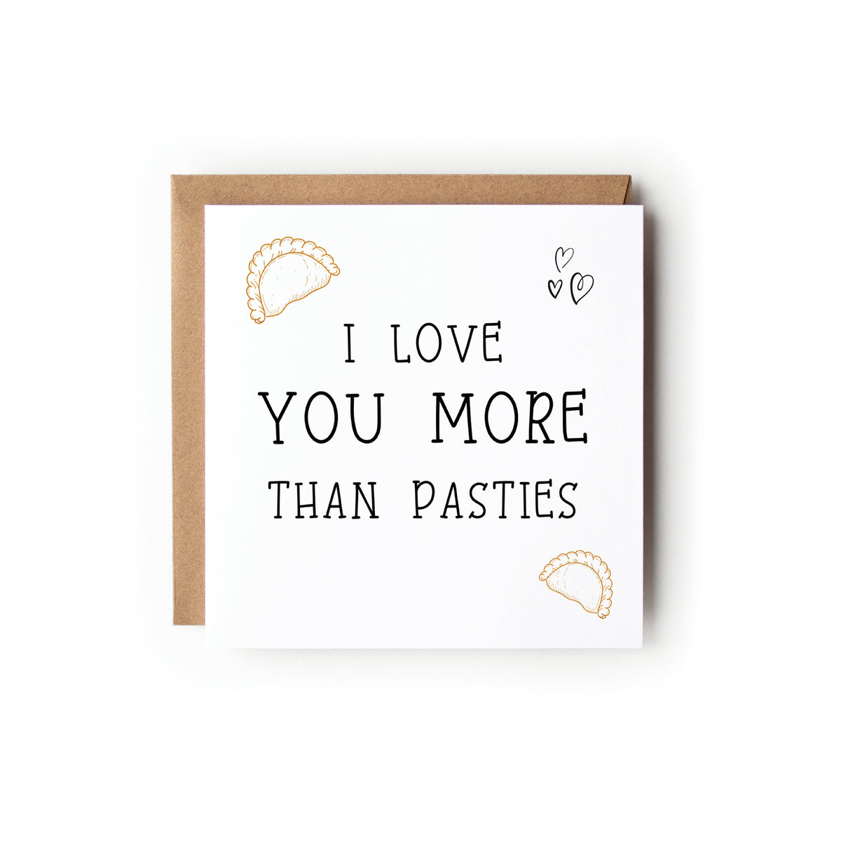 I Love You More Than Pasties, Cornish Pasty Card, Valentines Day Card, Card for Husband, Card for Boyfriend, Card for Wife.