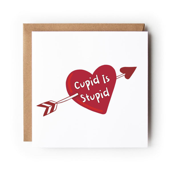 Funny Galentine Card Cupid Is Stupid Heart Arrow