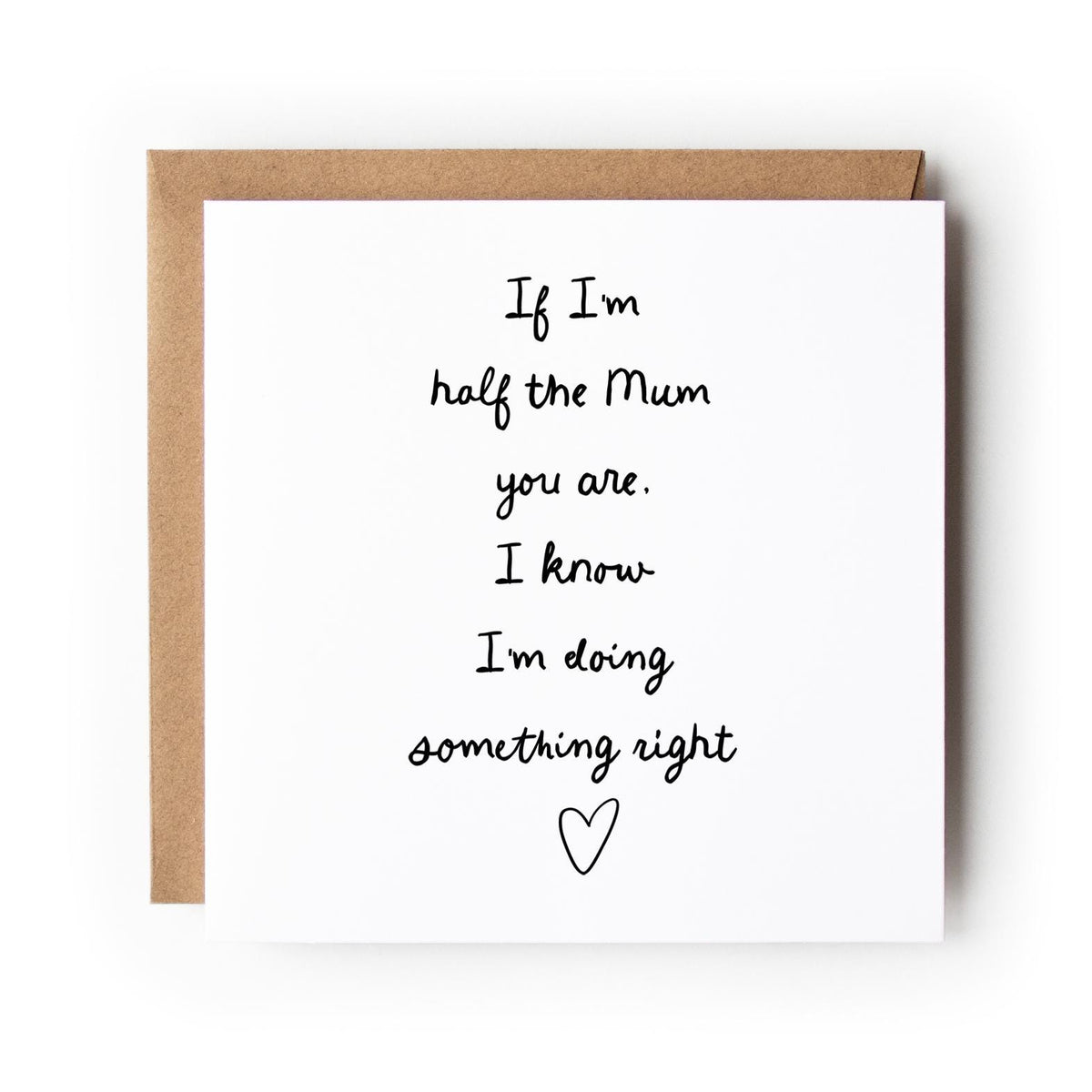 If I’m Half the Mum You Are, Mother’s Day Card