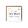 I Love You More Than Pasties, Cornish Pasty Card, Valentines Day Card, Card for Husband, Card for Boyfriend, Card for Wife.